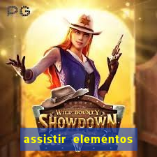 assistir elementos filme completo dublado drive